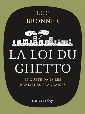 cover image of La Loi du ghetto--Prix lycéen 2011 du Livre de Sciences économiques et sociales